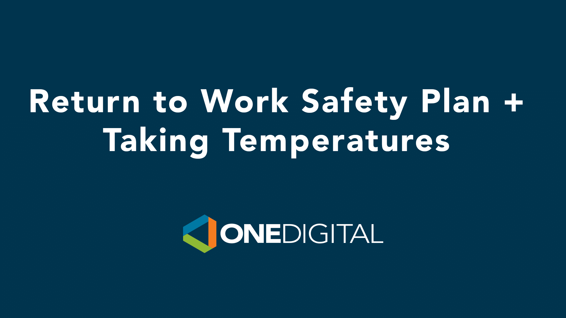 V3: Return to Work Safety Plan + Taking Temperatures