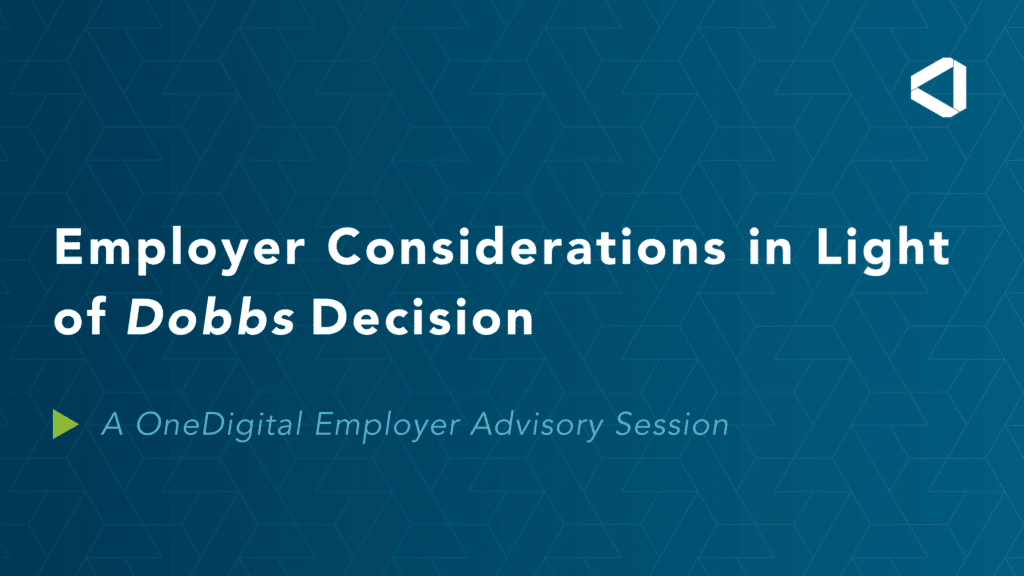 Employer Considerations in Light of Dobbs Decision