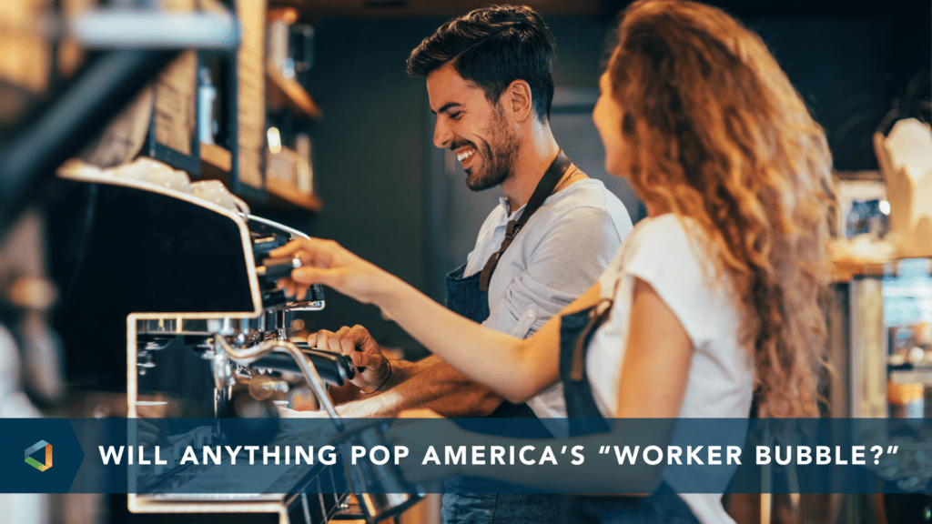 Will anything pop America’s “worker bubble?”