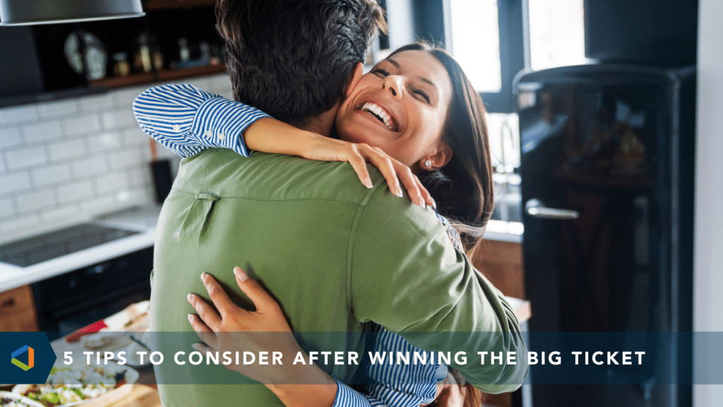 5 Tips to Consider After Winning the Big Ticket