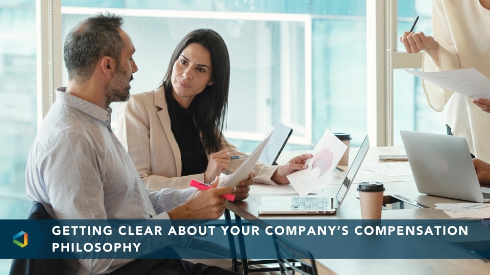 Read Now: Getting Clear About Your Company's Compensation Philosophy
