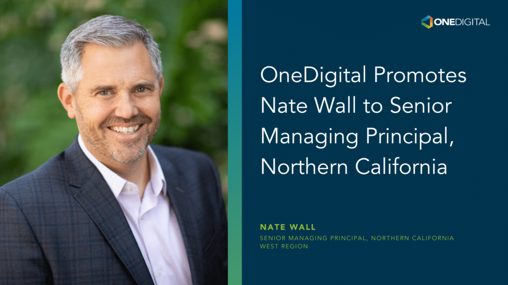 OneDigital Promotion Announcement for Nate Wall as the new Senior Managing Principal for Northern California