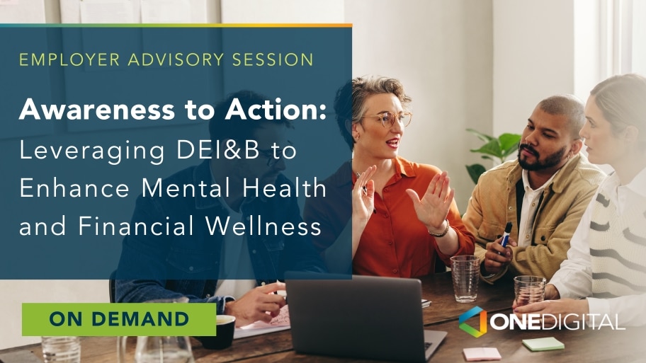From Awareness to Action: Leveraging DEI&B to Enhance Mental Health and Financial Wellness On-Demand
