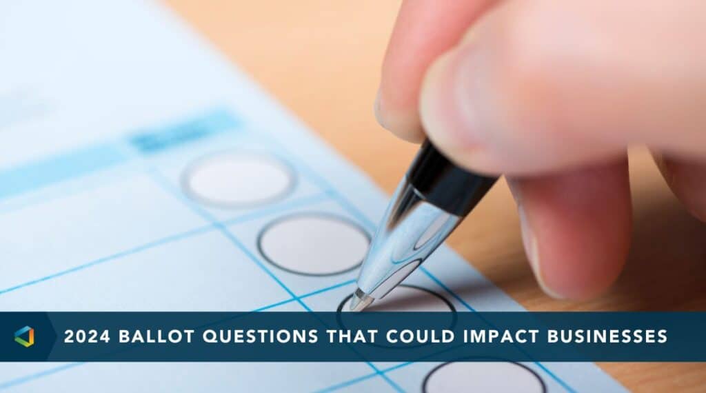 Read: 2024 Ballot Questions Impacting Businesses