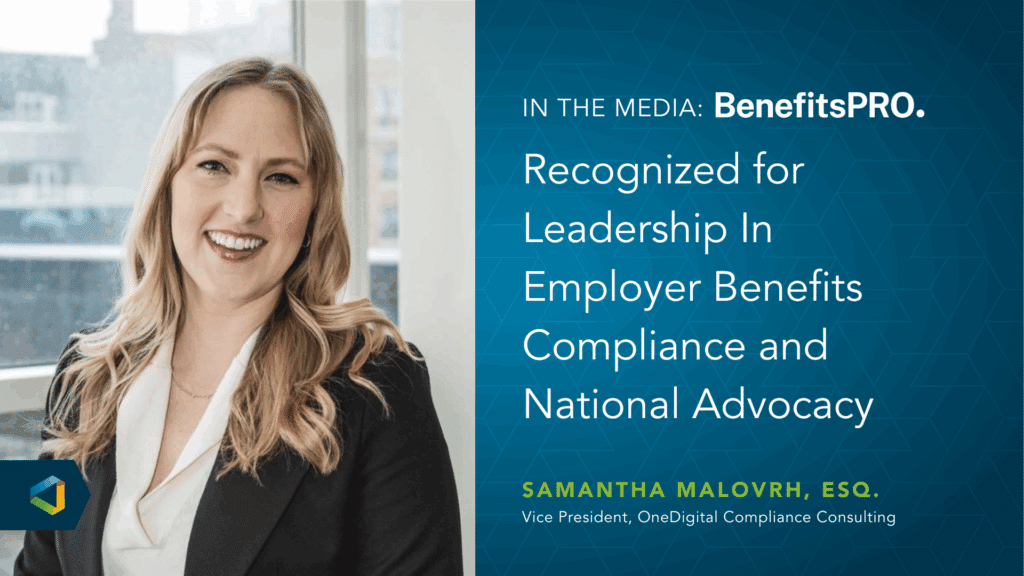 OneDigital Compliance Consulting Vice President Samantha Malovrh Spotlighted by BenefitsPro