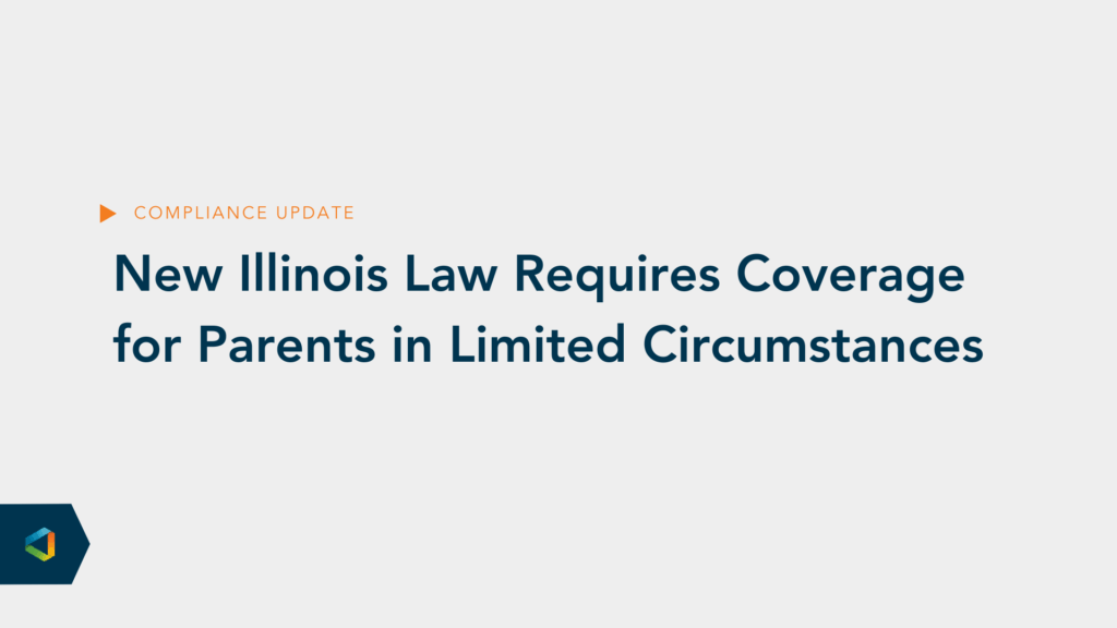 New Illinois Law Requires Coverage for Parents in Limited Circumstances